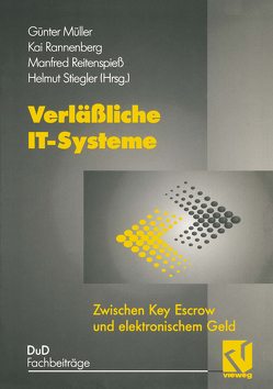 Verläßliche IT-Systeme von Müller,  Günter, Rannenberg,  Kai, Reitenspiess,  Manfred, Stiegler,  Helmut