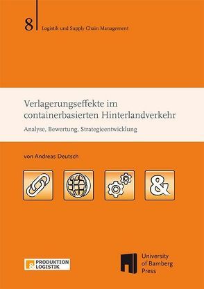 Verlagerungseffekte im containerbasierten Hinterlandverkehr von Deutsch,  Andreas