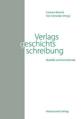 Verlagsgeschichtsschreibung von Norrick,  Corinna, Schneider,  Ute