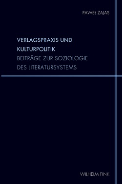 Verlagspraxis und Kulturpolitik von Zajas,  Pawel