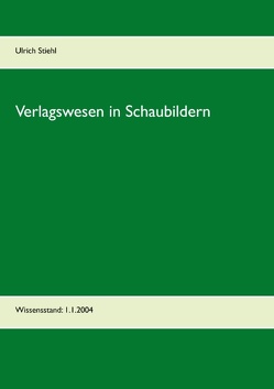 Verlagswesen in Schaubildern von Stiehl,  Ulrich