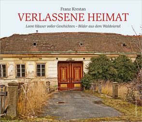 Verlassene Heimat von Bachmair,  Udo, Cordon,  Cécile, Greisinger,  Manfred, Köstlin,  Konrad, Krestan,  Franz, Krestan,  Nicole, Leitner,  Tarek, Martschini,  Elisabeth, Molny-Pluch,  Erika, Neuwirth,  Barbara, Waitzbauer,  Wolfgang, Waldstein,  Mella