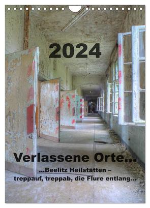 Verlassene Orte…Beelitz Heilstätten – treppauf, treppab, die Flure entlang (Wandkalender 2024 DIN A4 hoch), CALVENDO Monatskalender von Schröer,  Ralf