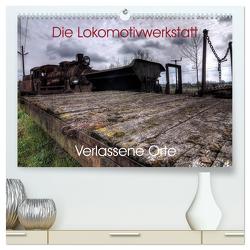 Verlassene Orte – Die Lokomotivwerkstatt (hochwertiger Premium Wandkalender 2024 DIN A2 quer), Kunstdruck in Hochglanz von Gerard,  Sven