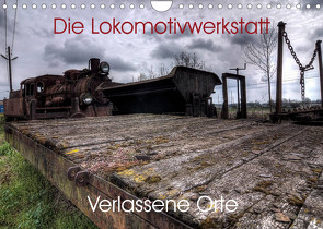 Verlassene Orte – Die Lokomotivwerkstatt (Wandkalender 2023 DIN A4 quer) von Gerard,  Sven