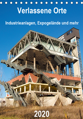 Verlassene Orte – Industrieanlagen, Expogelände und mehr (Tischkalender 2020 DIN A5 hoch) von Hilmer-Schröer + Ralf Schröer,  Barbara