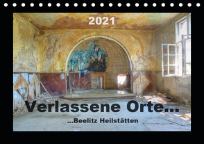 Verlassene Orte… (Tischkalender 2021 DIN A5 quer) von Schröer,  Ralf