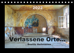 Verlassene Orte… (Tischkalender 2022 DIN A5 quer) von Schröer,  Ralf