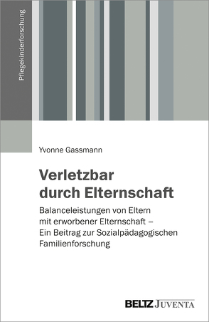 Verletzbar durch Elternschaft von Gassmann,  Yvonne