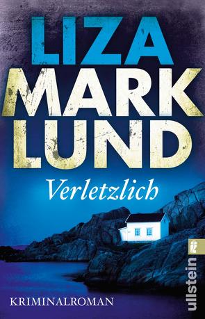 Verletzlich (Ein Annika-Bengtzon-Krimi 11) von Lendt,  Dagmar, Marklund,  Liza