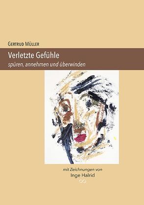 Verletzte Gefühle von Müller,  Gertrud