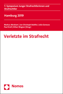 Verletzte im Strafrecht von Abraham,  Markus, Bublitz,  Jan Christoph, Geneuss,  Julia, Krell,  Paul, Wegner,  Kilian