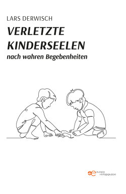 VERLETZTE KINDERSEELEN von Derwisch,  Lars