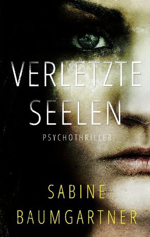 Verletzte Seelen von Baumgartner,  Sabine