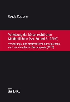 Verletzung der börsenrechtlichen Meldepflichten (Art. 20 und 31 BEHG) von Kurzbein,  Regula