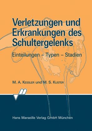 Verletzungen und Erkrankungen des Schultergelenks von Kessler,  Markus A, Kuster,  Markus S