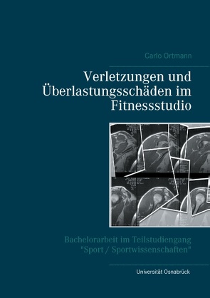 Verletzungen und Überlastungsschäden im Fitnessstudio von Ortmann,  Carlo