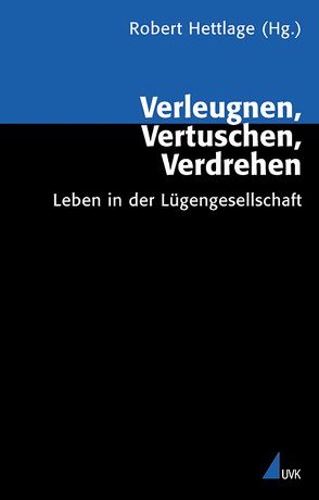 Verleugnen, Vertuschen, Verdrehen von Hettlage,  Robert