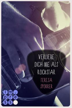 Verliebe dich nie als Rockstar (Die Rockstar-Reihe 0) von Sporrer,  Teresa