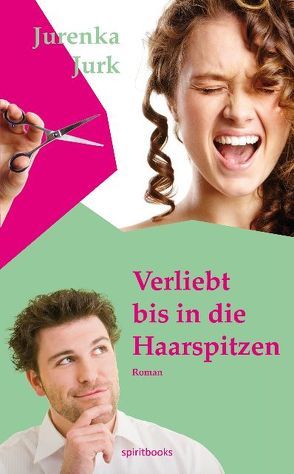 Verliebt bis in die Haarspitzen von Jurk,  Jurenka