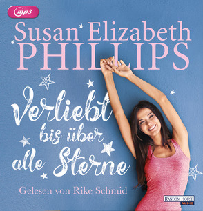 Verliebt bis über alle Sterne von Geng,  Claudia, Phillips,  Susan Elizabeth, Schmid,  Rike