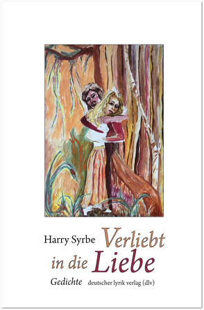 Verliebt in die Liebe von Syrbe,  Harry