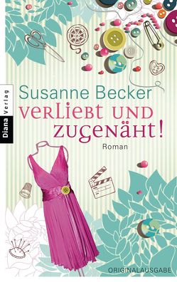 Verliebt und zugenäht! von Becker,  Susanne