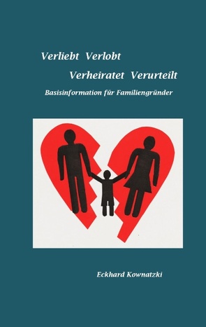 Verliebt Verlobt Verheiratet Verurteilt von Kownatzki,  Eckhard