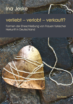 verliebt – verlobt – verkauft? von Jeske,  Ina