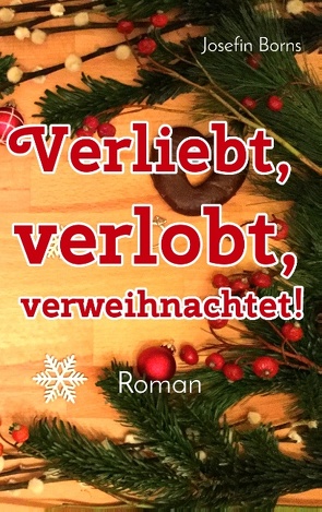 Verliebt, verlobt, verweihnachtet! von Borns,  Josefin