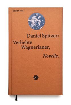 Verliebte Wagnerianer von Mertens,  Volker, Spitzer,  Daniel