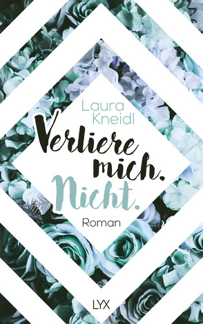 Verliere mich. Nicht. von Kneidl,  Laura