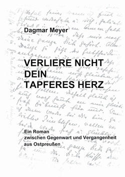 Verliere nicht dein tapferes Herz von Meyer,  Dagmar