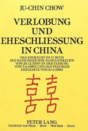 Verlobung und Eheschließung in China von Chow,  Ju-Chin