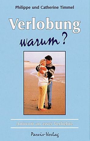 Verlobung – Warum? von Dunkmann,  Doris, Marin,  Jacques, Timmel,  Catherine, Timmel,  Philippe