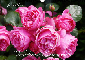 Verlockende Rosenpracht (Wandkalender 2023 DIN A3 quer) von Kruse,  Gisela