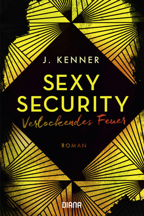 Verlockendes Feuer (Sexy Security 4) von Hölsken,  Nicole, Kenner,  J.