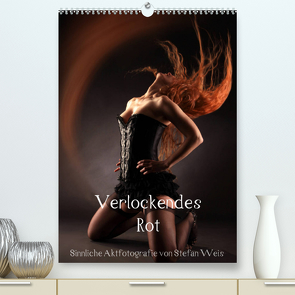 Verlockendes Rot (Premium, hochwertiger DIN A2 Wandkalender 2023, Kunstdruck in Hochglanz) von Weis,  Stefan