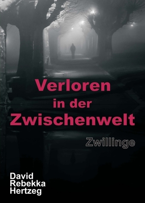 Verloren in der Zwischenwelt von Hertzeg,  David Rebekka