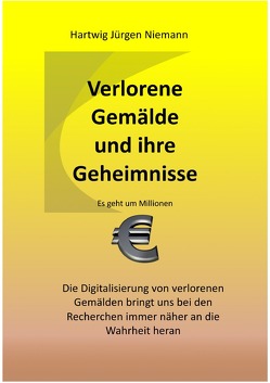 Verlorene Gemälde und ihre Geheimnisse von Niemann,  Hartwig