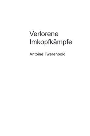 Verlorene Imkopfkämpfe von Twerenbold,  Antoine