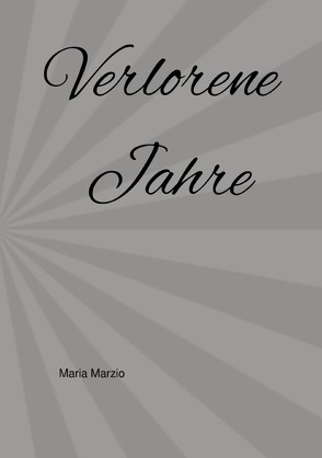 Verlorene Jahre von Marzio,  Maria