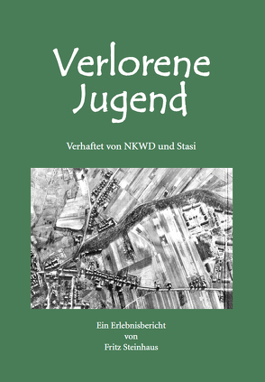 Verlorene Jugend von Kästner,  Helga, Steinhaus,  Fritz