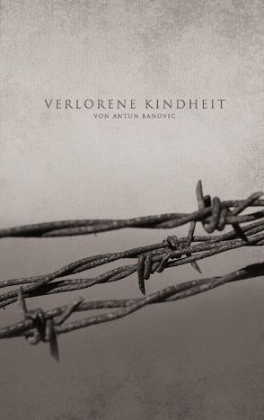 Verlorene Kindheit von Banovic,  Antun