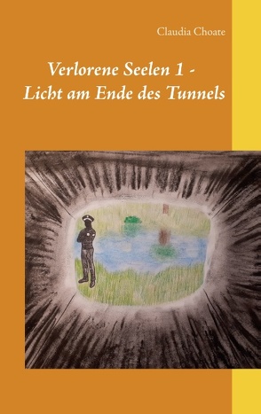 Verlorene Seelen 1 – Licht am Ende des Tunnels von Choate,  Claudia