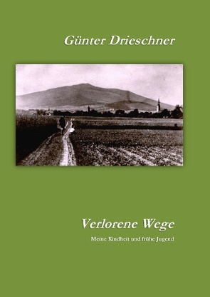 Verlorene Wege von Drieschner,  Günter