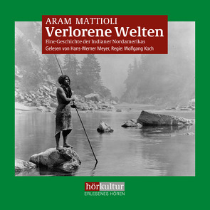 Verlorene Welten von Koch,  Wolfgang, Mattioli,  Aram, Meyer,  Hans-Werner