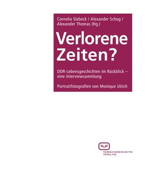 Verlorene Zeiten? von Schug,  Alexander, Siebeck,  Cornelia, Thomas,  Alexander