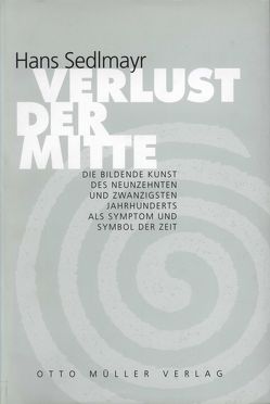 Verlust der Mitte von Sedlmayr,  Hans