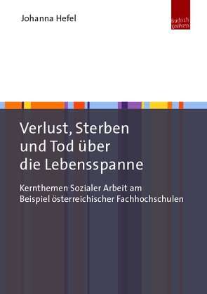 Verlust, Sterben und Tod über die Lebensspanne von Hefel,  Johanna